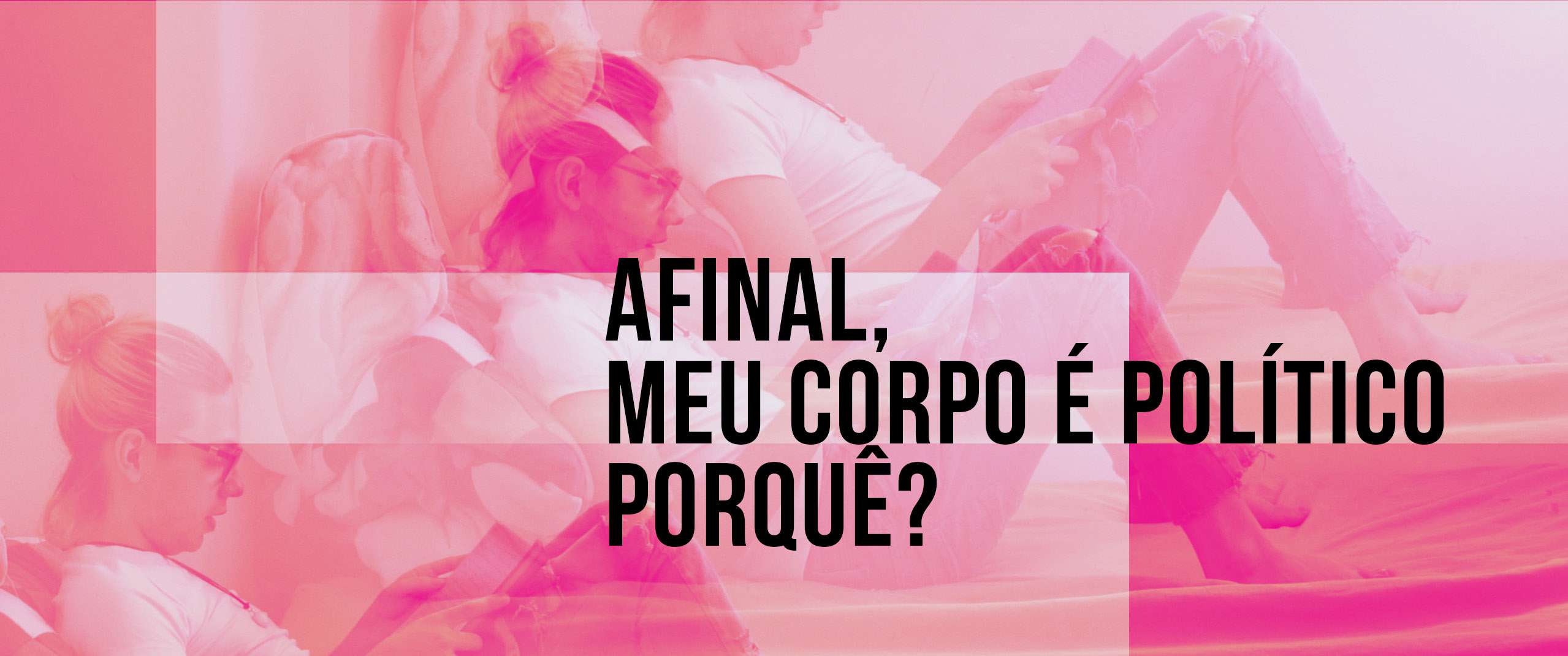 extensao meu corpo e politico